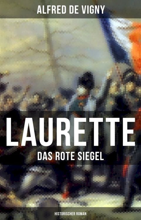 Laurette - Das rote Siegel (Historischer Roman)(Kobo/電子書)