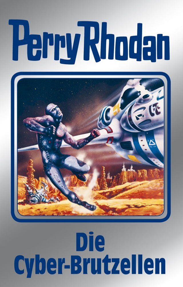  Perry Rhodan 120: Die Cyber-Brutzellen (Silberband)(Kobo/電子書)