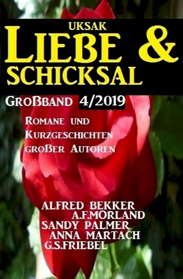  Uksak Liebe & Schicksal Großband 4/2019 - Romane und Kurzgeschichten großer Autoren(Kobo/電子書)