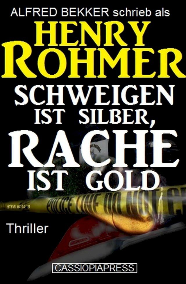  Henry Rohmer Thriller - Schweigen ist Silber, Rache ist Gold(Kobo/電子書)