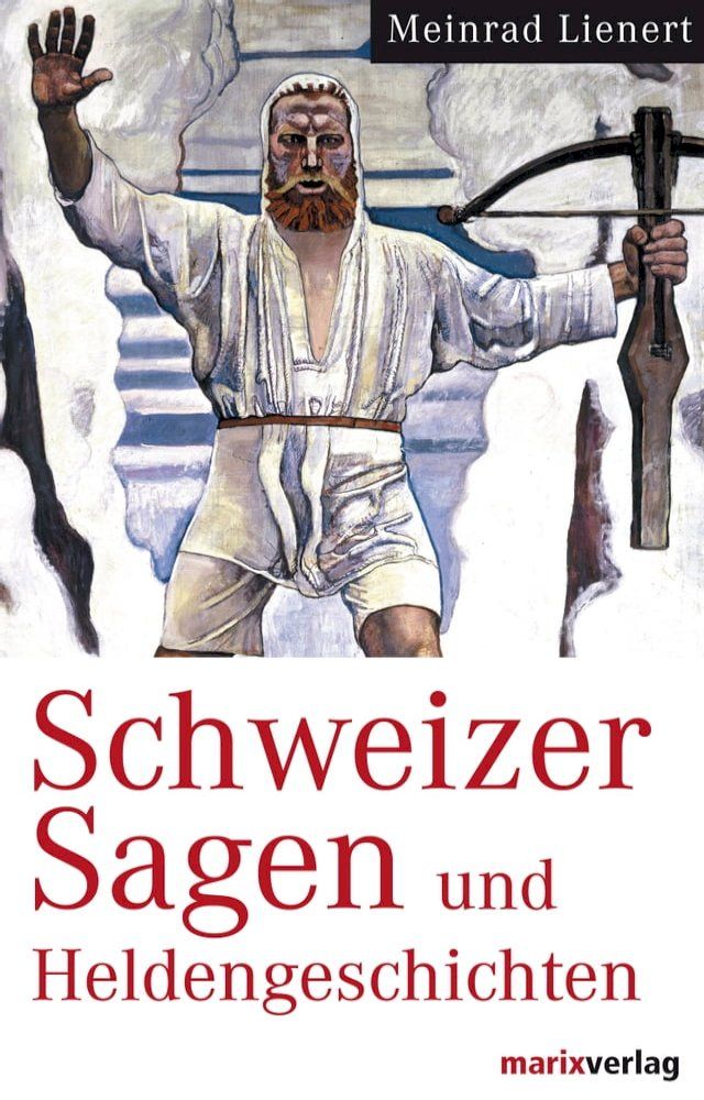  Schweizer Sagen und Heldengeschichten(Kobo/電子書)