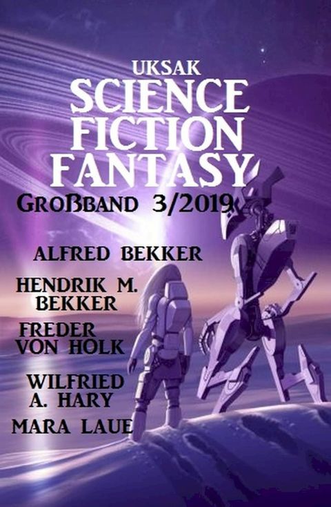 Uksak Science Fiction Fantasy Großband 3/2019(Kobo/電子書)