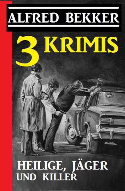 3 Krimis: Heilige, J&auml;ger und Killer(Kobo/電子書)