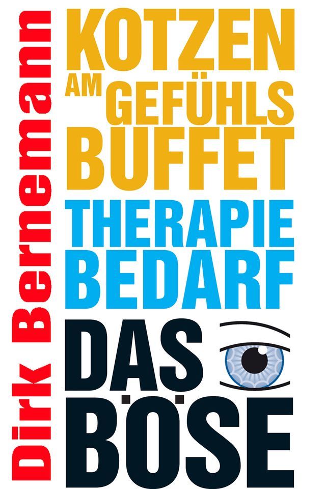  Kotzen am Gefühlsbuffet - Therapiebedarf - Das Böse(Kobo/電子書)