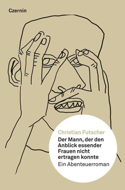 Der Mann, der den Anblick essender Frauen nicht ertragen konnte(Kobo/電子書)