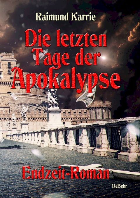 Die letzten Tage der Apokalypse - Endzeit-Roman(Kobo/電子書)