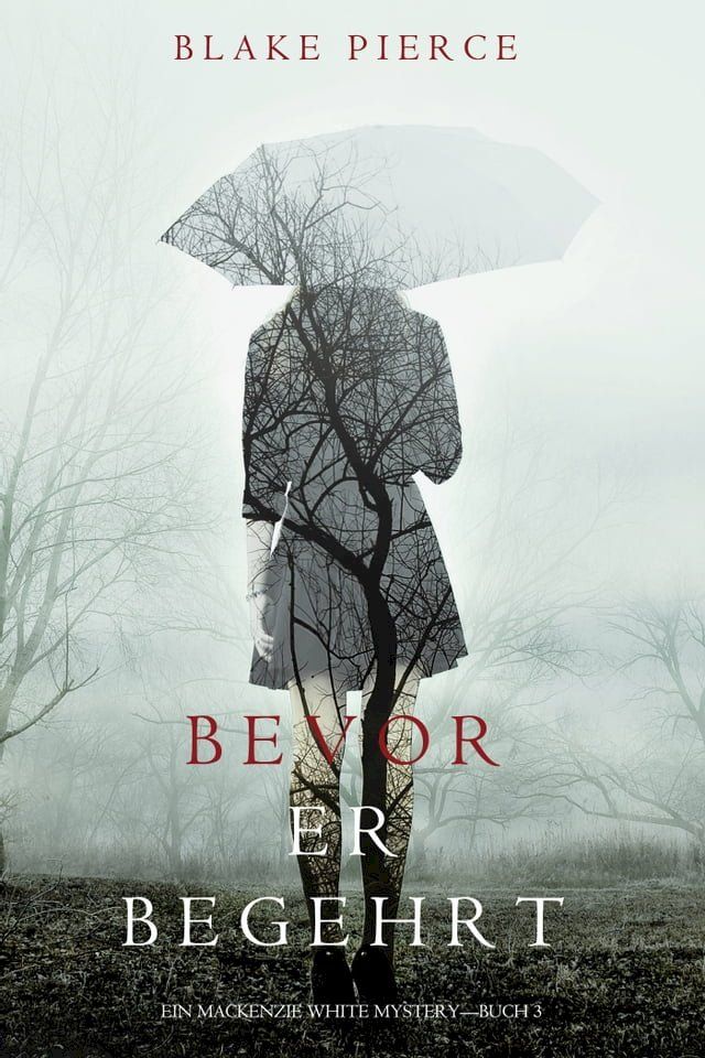  Bevor Er Begehrt (Ein Mackenzie White Krimi – Buch 3)(Kobo/電子書)