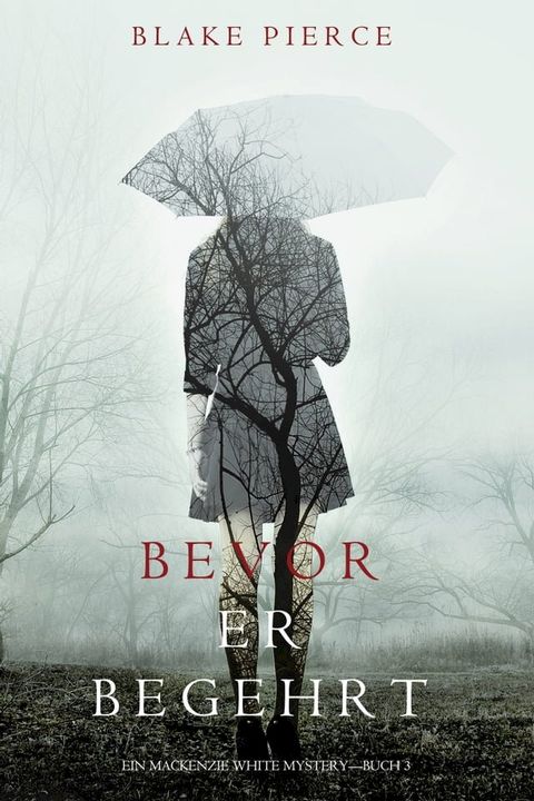 Bevor Er Begehrt (Ein Mackenzie White Krimi – Buch 3)(Kobo/電子書)