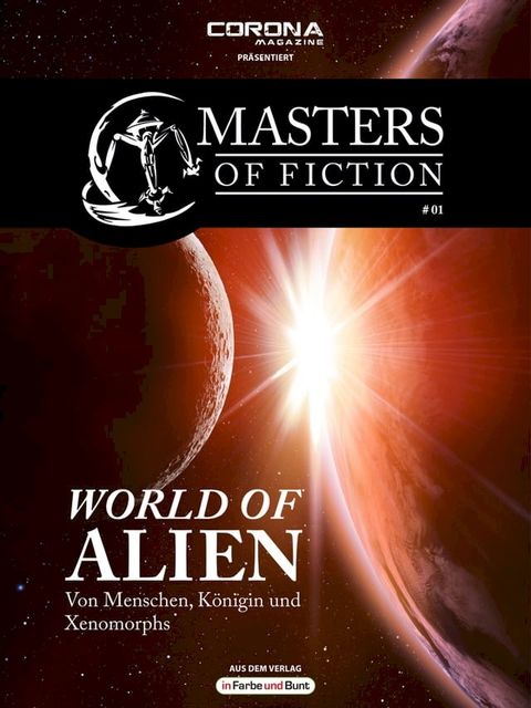 Masters of Fiction 1: World of Alien - Von Menschen, K&ouml;nigin und Xenomorphs(Kobo/電子書)