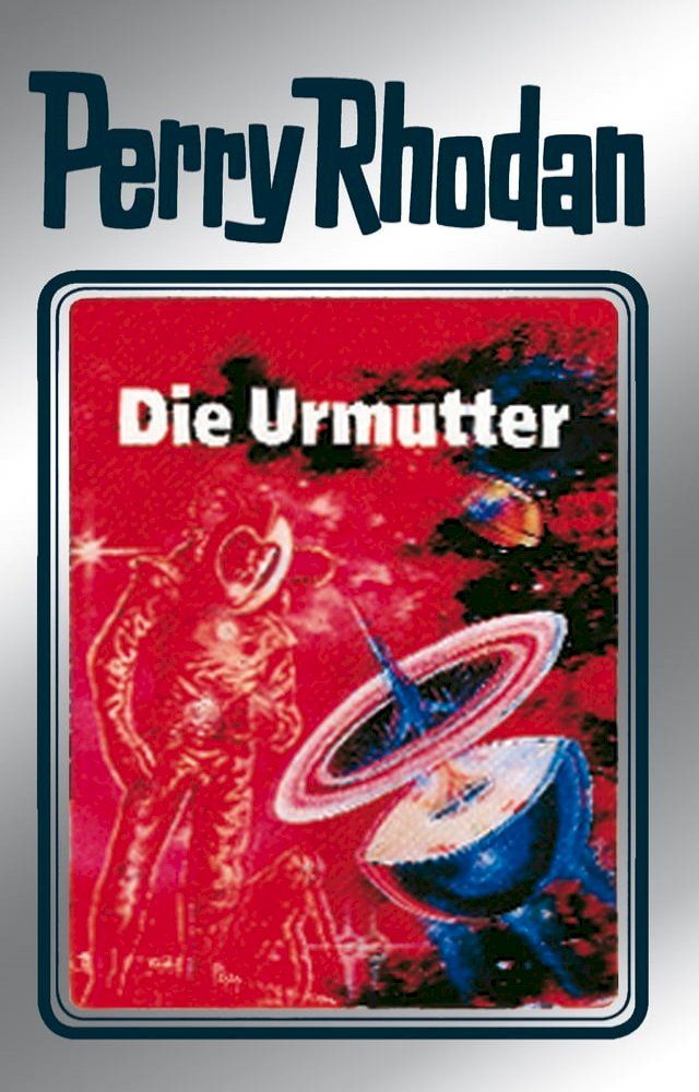  Perry Rhodan 53: Die Urmutter (Silberband)(Kobo/電子書)