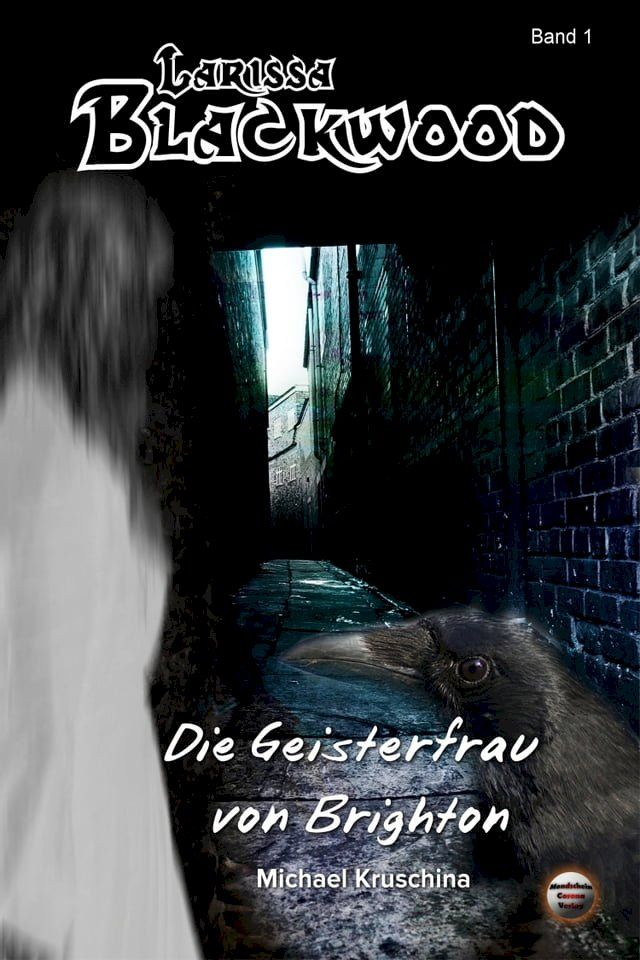  Larissa Blackwood Band 1: Die Geisterfrau von Brighton(Kobo/電子書)