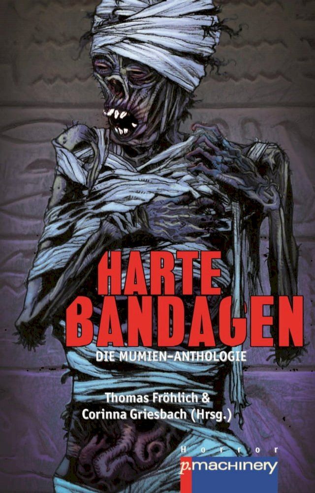  Harte Bandagen. Die Mumien-Anthologie(Kobo/電子書)