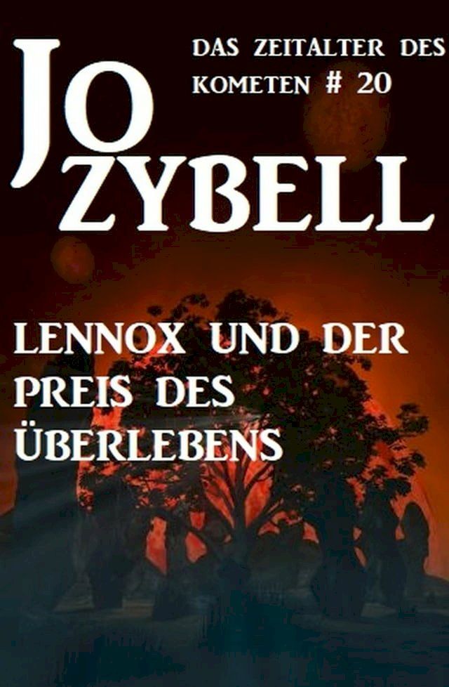  Das Zeitalter des Kometen #20: Lennox und der Preis des &Uuml;berlebens(Kobo/電子書)