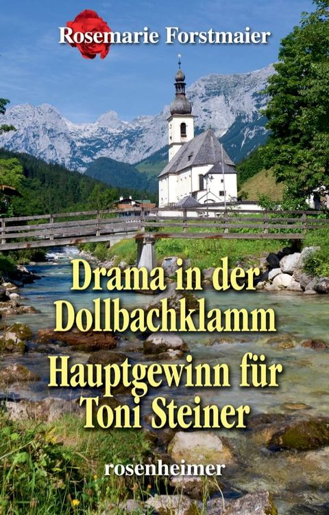 Drama in der Dollbachklamm / Hauptgewinn f&uuml;r Toni Steiner(Kobo/電子書)