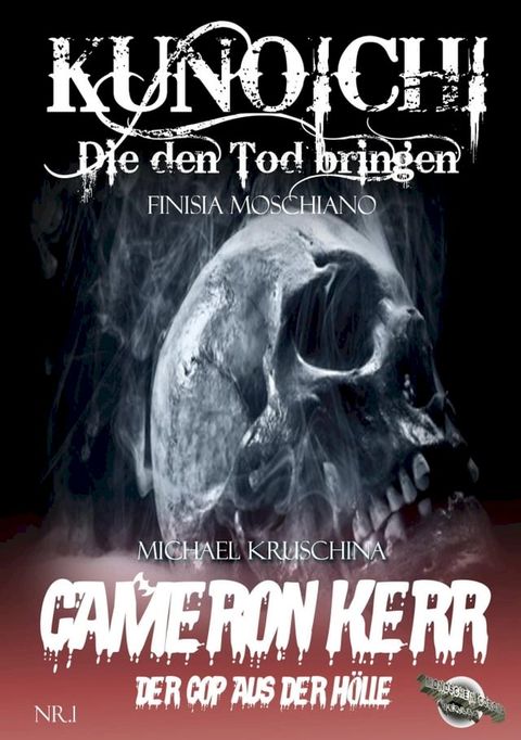 Kunoichi - Die den Tod bringen / Cameron Kerr - Der Cop aus der Hölle, Nr. 1(Kobo/電子書)