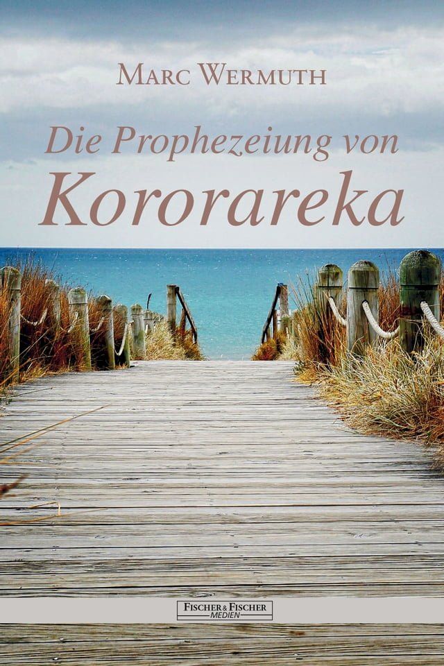  Die Prophezeiung von Kororareka(Kobo/電子書)