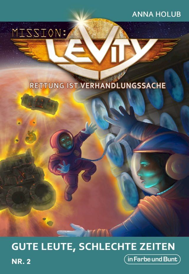  Mission: Levity - Rettung ist Verhandlungssache - Gute Leute, schlechte Zeiten (Nr. 2)(Kobo/電子書)