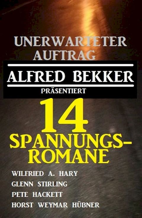 Unerwarteter Auftrag: 14 Spannungsromane(Kobo/電子書)