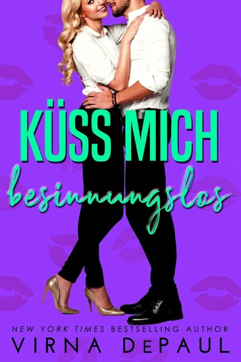 K&uuml;ss mich besinnungslos(Kobo/電子書)