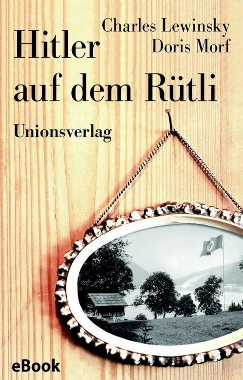 Hitler auf dem R&uuml;tli(Kobo/電子書)