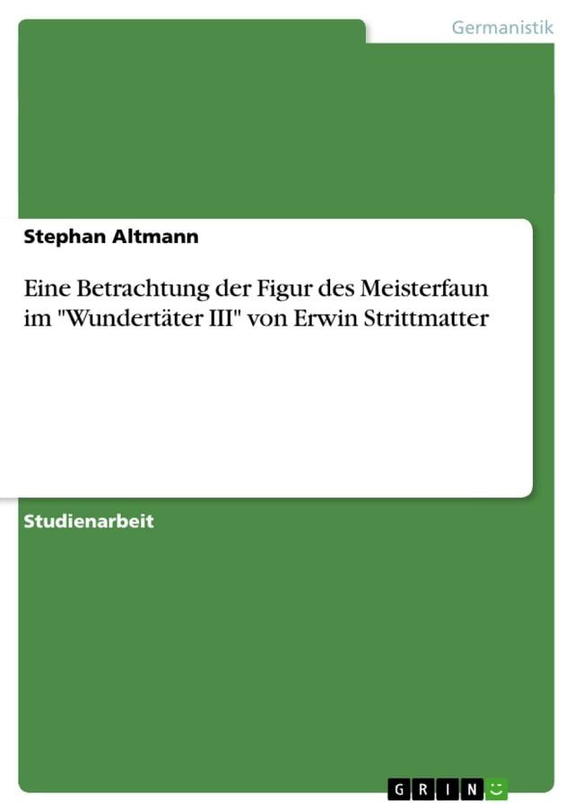  Eine Betrachtung der Figur des Meisterfaun im 'Wundertäter III' von Erwin Strittmatter(Kobo/電子書)