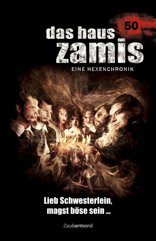  Das Haus Zamis 50 - Lieb Schwesterlein, magst böse sein …(Kobo/電子書)