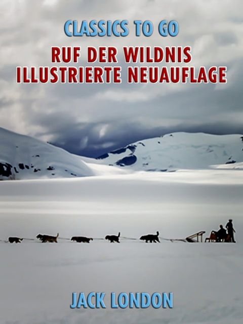 Ruf der Wildnis - Illustrierte Neuauflage(Kobo/電子書)