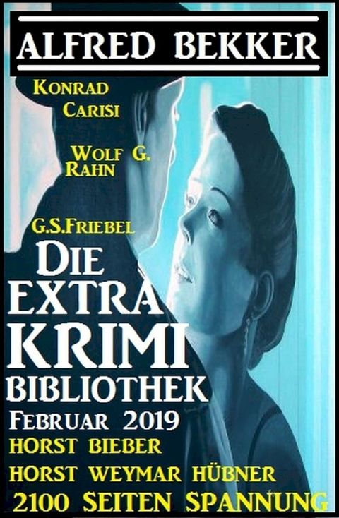 Die Extra Krimi Bibliothek Februar 2019 - 2100 Seiten Spannung(Kobo/電子書)