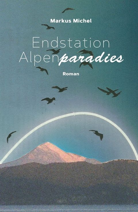 Endstation Alpenparadies(Kobo/電子書)