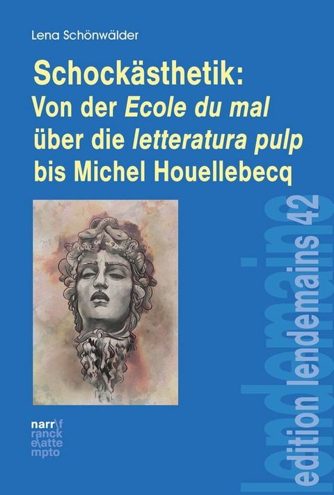 Schock&auml;sthetik: Von der Ecole du mal &uuml;ber die letteratura pulp bis Michel Houellebecq(Kobo/電子書)