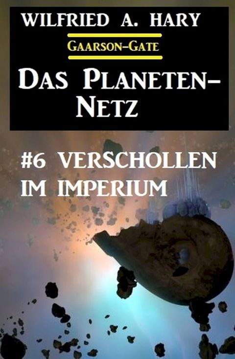 Das Planeten-Netz 6: Verschollen im Imperium(Kobo/電子書)