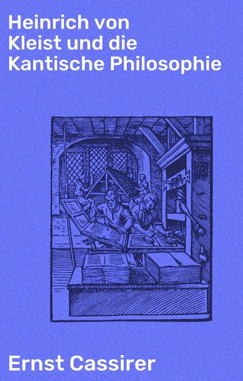 Heinrich von Kleist und die Kantische Philosophie(Kobo/電子書)