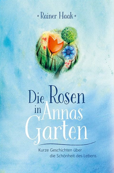 Die Rosen in Annas Garten(Kobo/電子書)