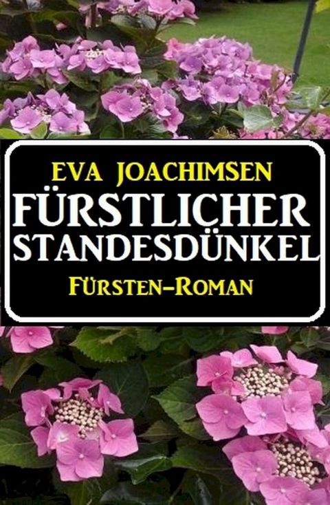 F&uuml;rstlicher Standesd&uuml;nkel: F&uuml;rsten-Roman(Kobo/電子書)