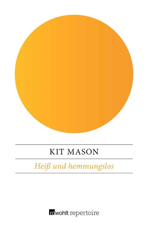 Hei&szlig; und hemmungslos(Kobo/電子書)