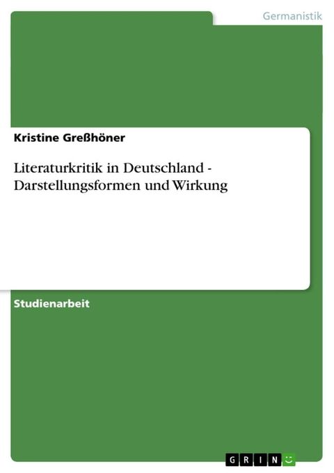 Literaturkritik in Deutschland - Darstellungsformen und Wirkung(Kobo/電子書)