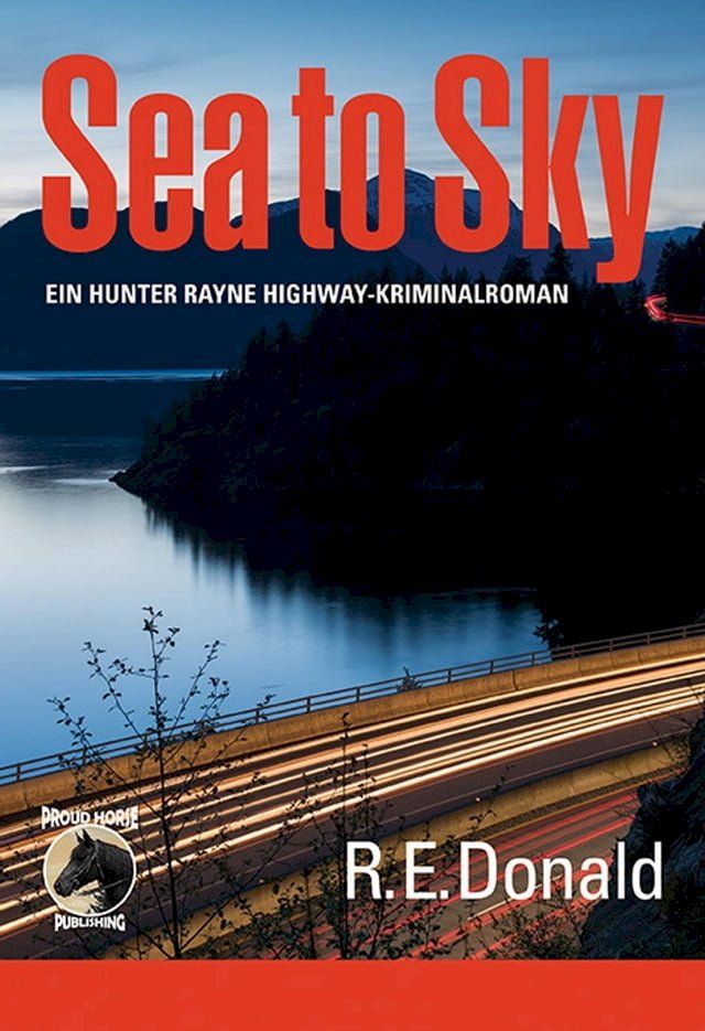  Sea to Sky - ein Hunter Rayne Highway-Kriminalroman(Kobo/電子書)