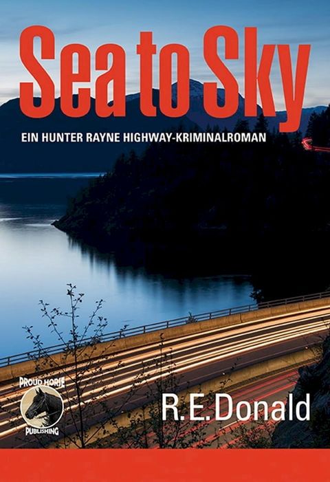 Sea to Sky - ein Hunter Rayne Highway-Kriminalroman(Kobo/電子書)