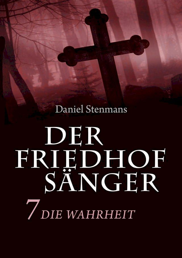  Der Friedhofs&auml;nger 7: Die Wahrheit(Kobo/電子書)