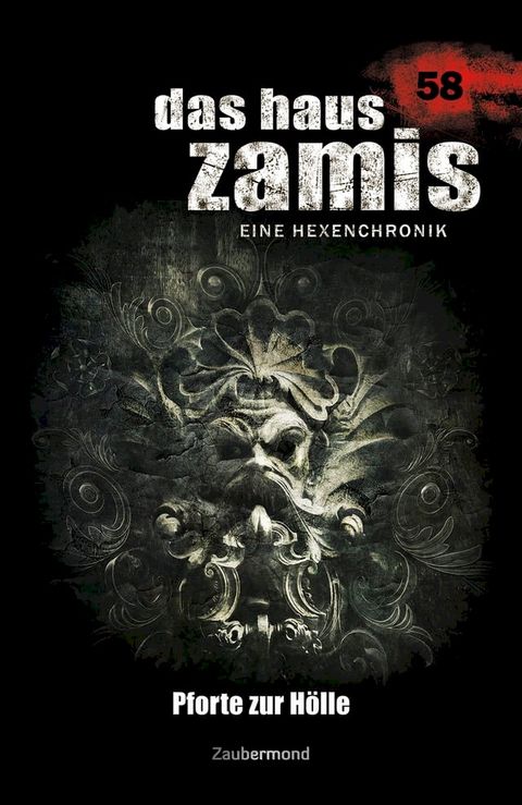 Das Haus Zamis 58 - Pforte zur H&ouml;lle(Kobo/電子書)