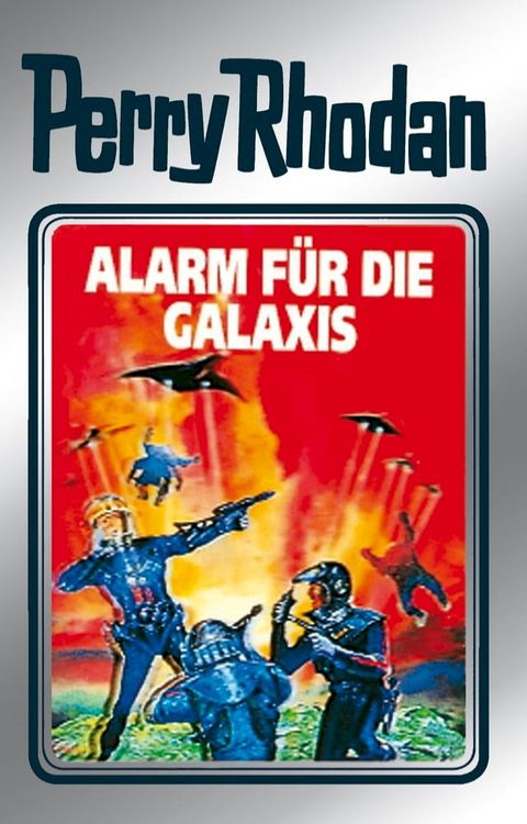 Perry Rhodan 44: Alarm f&uuml;r die Galaxis (Silberband)(Kobo/電子書)