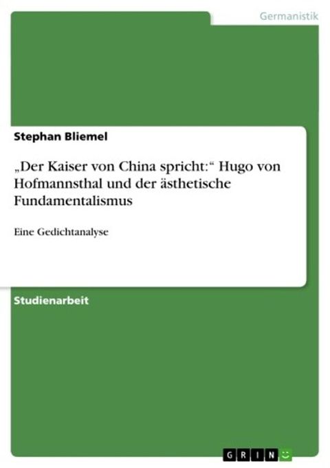 'Der Kaiser von China spricht:' Hugo von Hofmannsthal und der &auml;sthetische Fundamentalismus(Kobo/電子書)