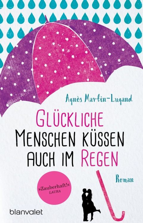 Gl&uuml;ckliche Menschen k&uuml;ssen auch im Regen(Kobo/電子書)