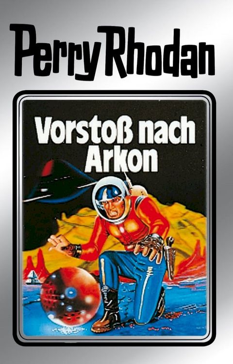 Perry Rhodan 5: Vorsto&szlig; nach Arkon (Silberband)(Kobo/電子書)