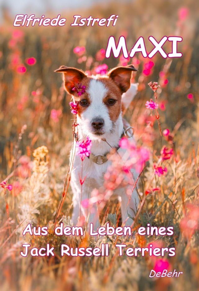  Maxi - Aus dem Leben eines Jack-Russell Terriers(Kobo/電子書)