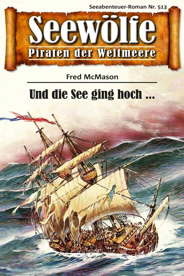  Seew&ouml;lfe - Piraten der Weltmeere 513(Kobo/電子書)