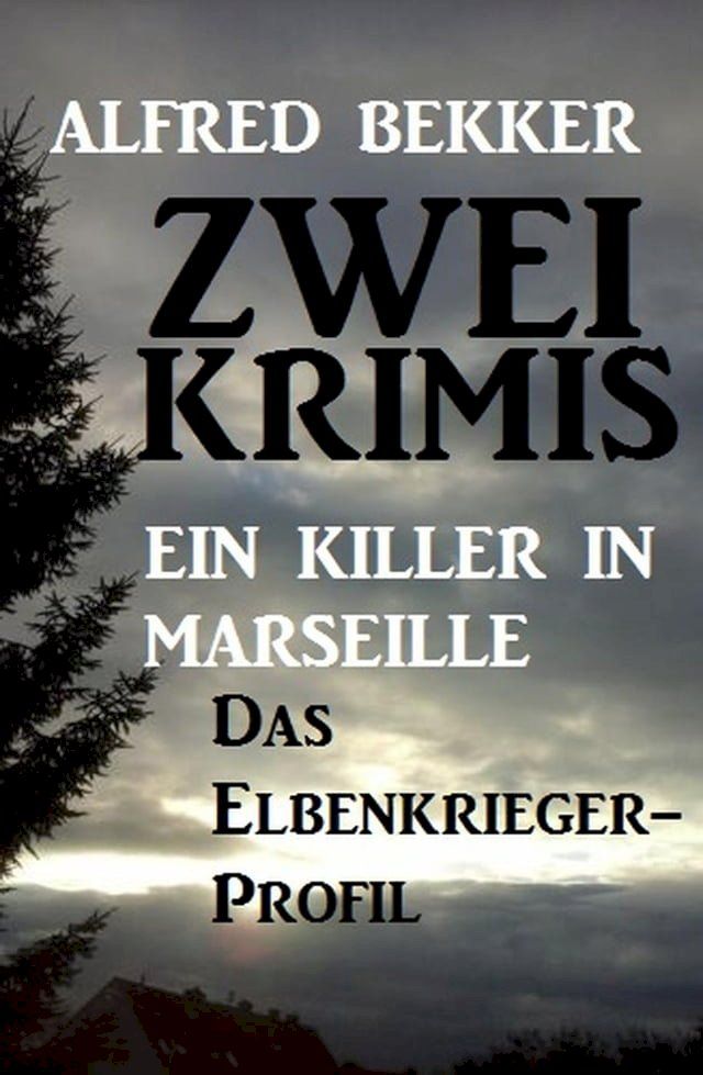  Zwei Alfred Bekker Krimis: Ein Killer in Marseille / Das Elbenkrieger-Profil(Kobo/電子書)