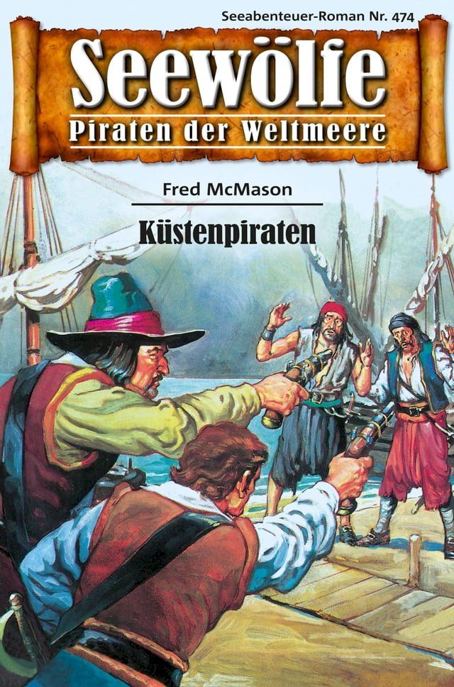  Seew&ouml;lfe - Piraten der Weltmeere 474(Kobo/電子書)