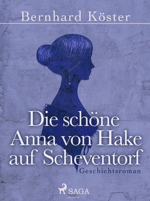 Die sch&ouml;ne Anna von Hake auf Scheventorf(Kobo/電子書)