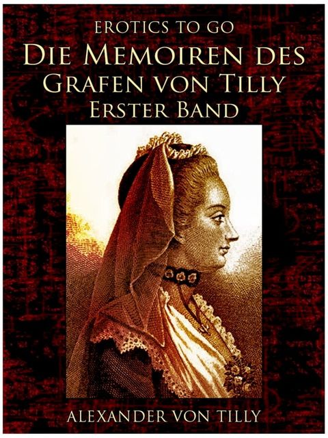 Die Memoiren des Grafen von Tilly - Erster Band(Kobo/電子書)